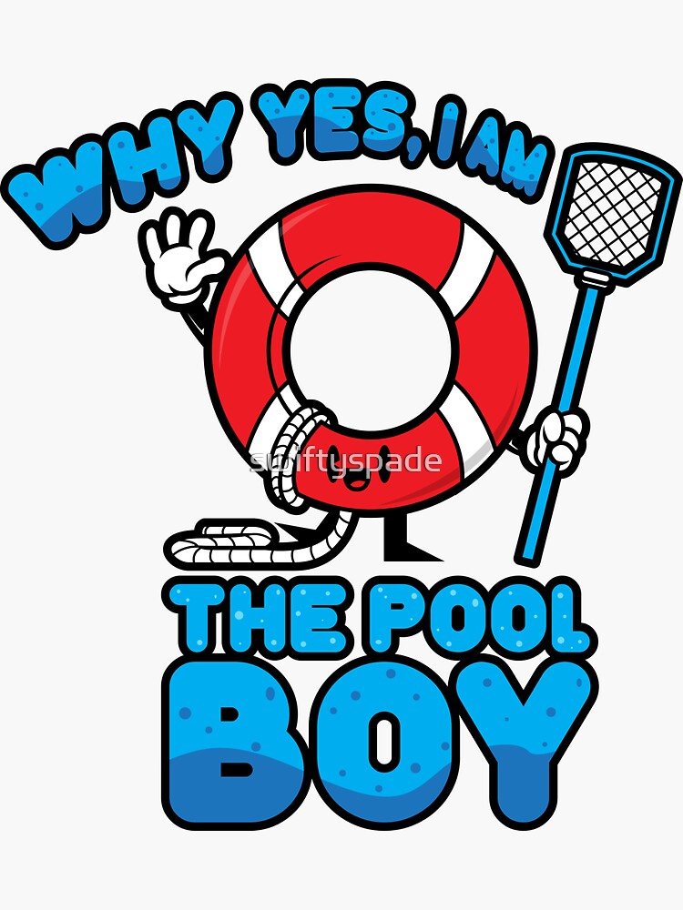 "Why Yes I Am The Pool Boy Kids Adults Swimming Pool Accessories