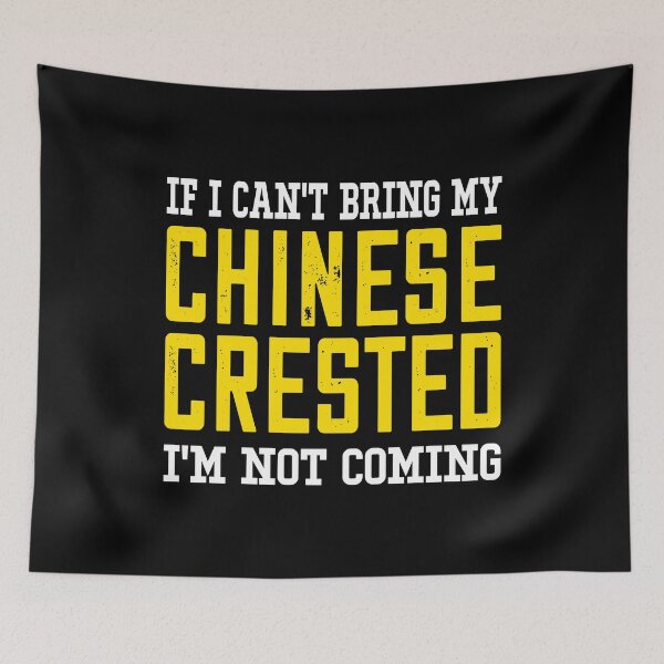 Item preview, If I Can't Bring My Chinese Crested I'm Not Coming, Stop Asian Hate, Anti-racism designed and sold by Mode Tees.