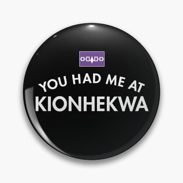 Item preview, You Had Me At Kionhekwa designed and sold by twHistory.