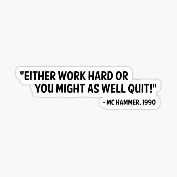 Item preview, MC Hammer Quote designed and sold by andrewalcock.