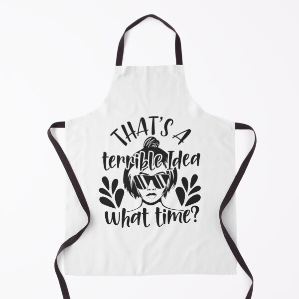 Item preview, That's a terrible idea, what time? designed and sold by SasKloset.