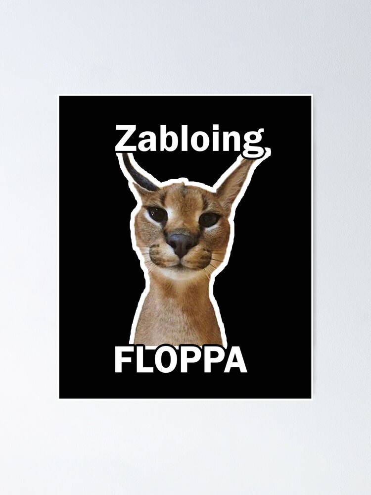 Zabloing Cat Meme - Zabloing Floppa Cat - Posters and Art Prints