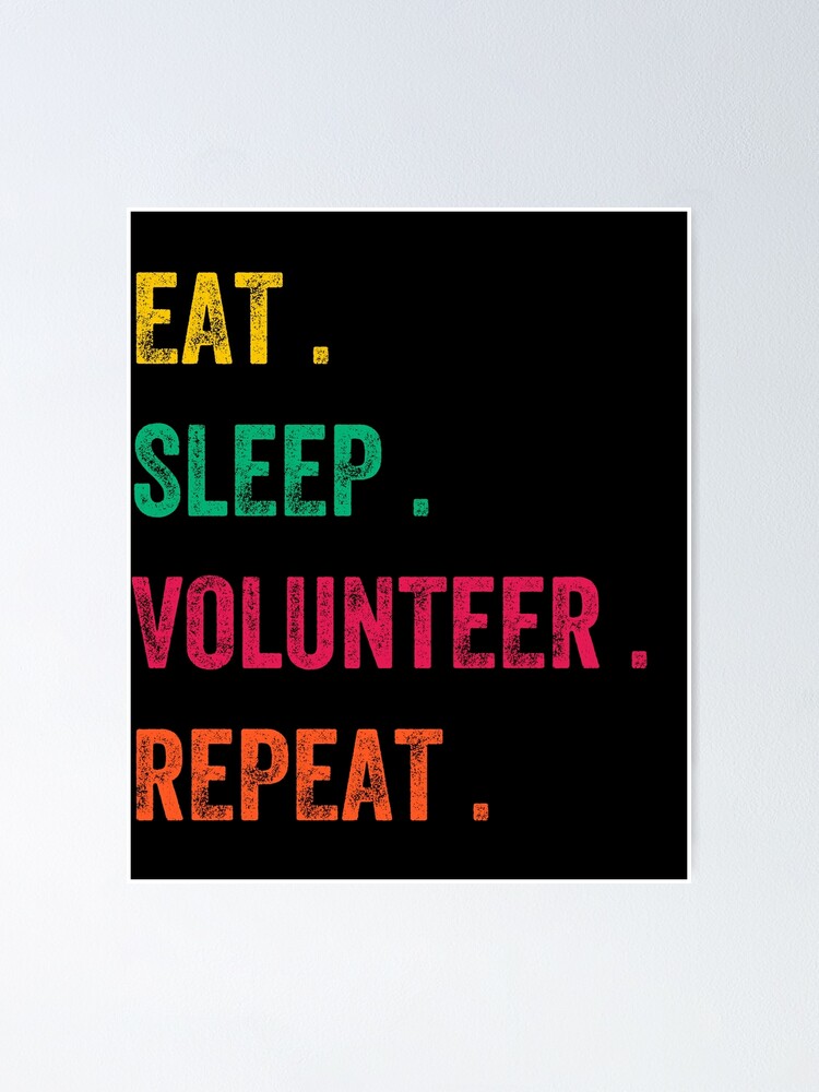"Funny Eat Sleep Volunteer Work Repeat Gift Idea For Volun
