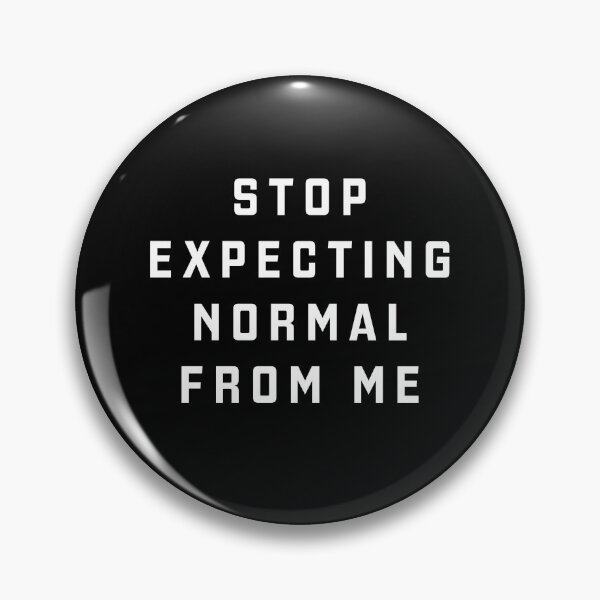 Item preview, Stop Expecting Normal From me designed and sold by directgifts.