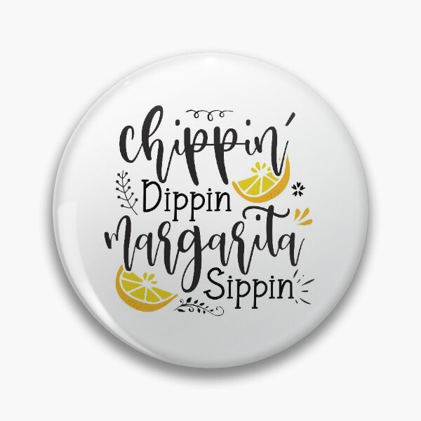 Item preview, Chippin Dippin Margarita Sippin designed and sold by OPK Shop.