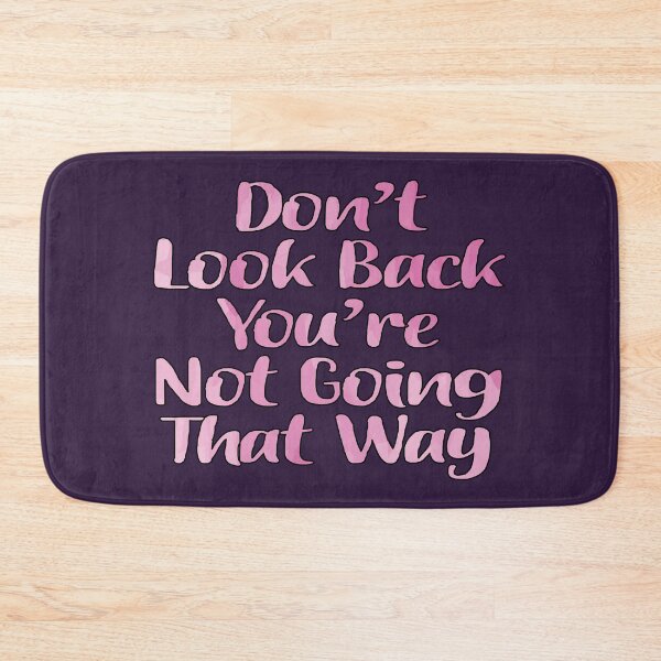 Item preview, Don't Look Back You're Not Going That Way  designed and sold by goodguy53.