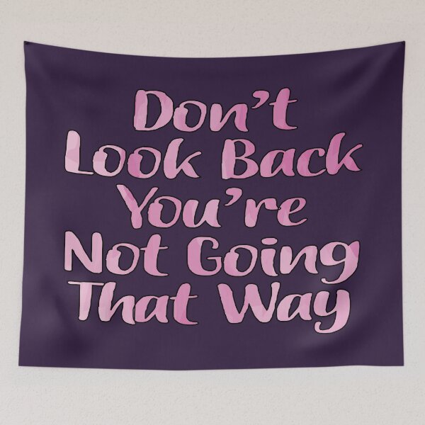 Item preview, Don't Look Back You're Not Going That Way  designed and sold by goodguy53.