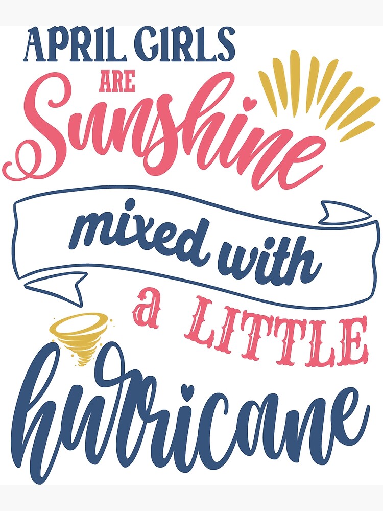April Girls Are Sunshine Mixed Little Hurricane T-Shirt April Girls Are Sunshine Mixed Little Hurricane T-Shirt