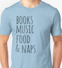 books, music, food & naps Unisex T-Shirt