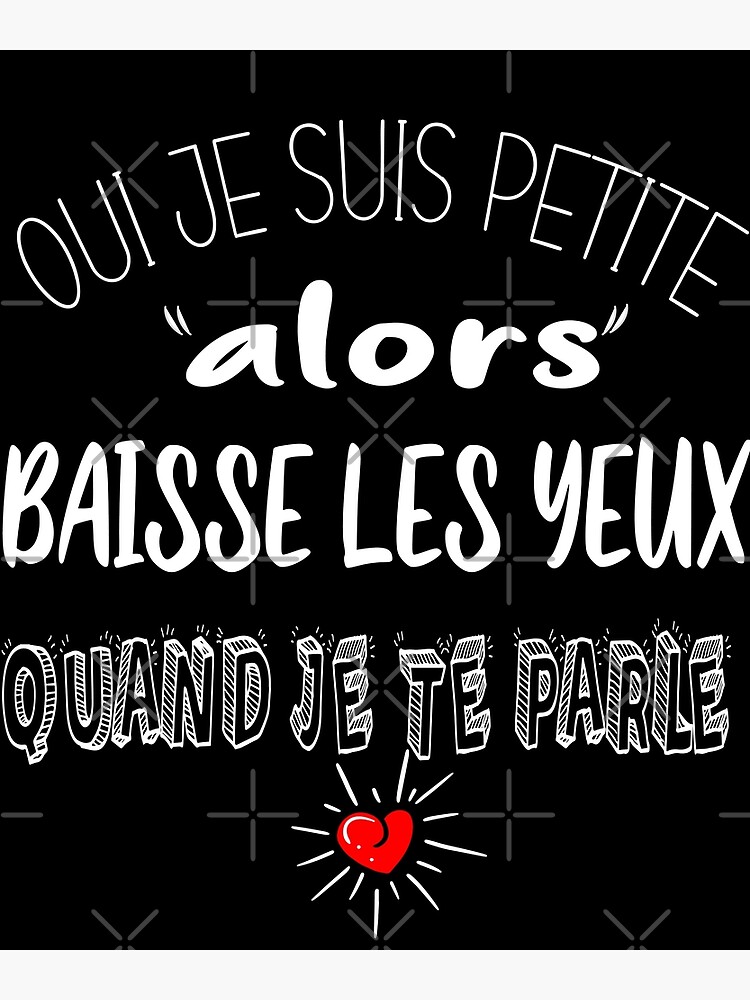 Femmes Top T Shirt Citation Message Humour Je Suis Petite Baisse Les Yeux Greeting Card For Sale By Medshop Redbubble