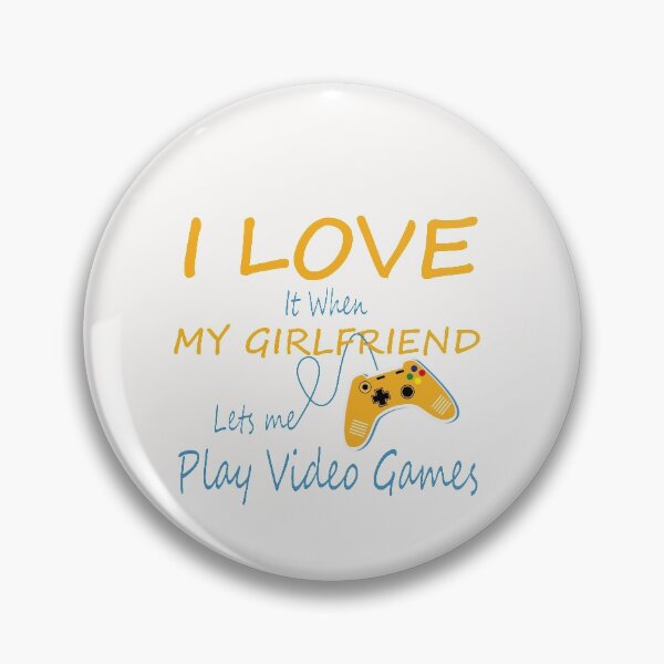 Item preview, I Love It When My Girlfriend let's Me Play Video Games designed and sold by mahjoubstr.
