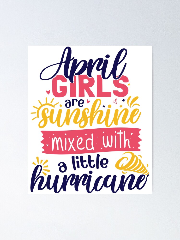 April Girls Are Sunshine Mixed Little Hurricane T-Shirt April Girls Are Sunshine Mixed Little Hurricane T-Shirt