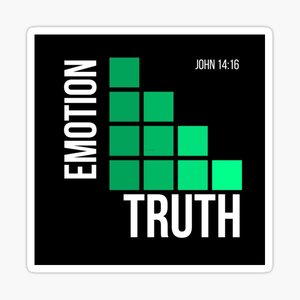 The Truth of Emotion. John14:16 Sticker