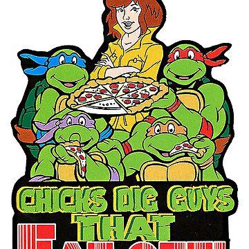 Ninja Turtles Girls Like Guys That Eat Pies Shirt - Bring Your