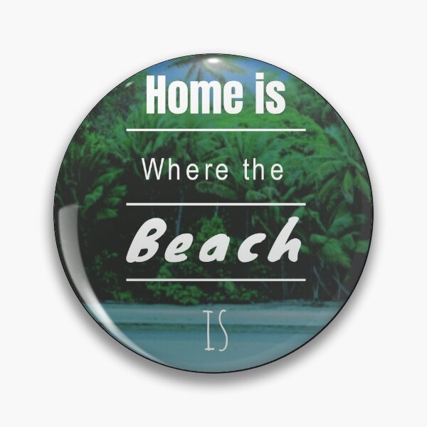 Item preview, Home is where the beach is designed and sold by gerafuckinnoise.