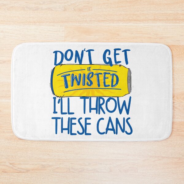 Item preview, Don’t Get It Twisted I’ll Throw These Cans, Twisted Tea Meme, TwistedTea, Hard Ice Tea designed and sold by GeorgianaConn.