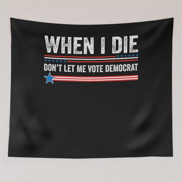 Artikelvorschau, When i die don’t let me vote democrat shirt entworfen und verkauft von Lukifo-Mana.