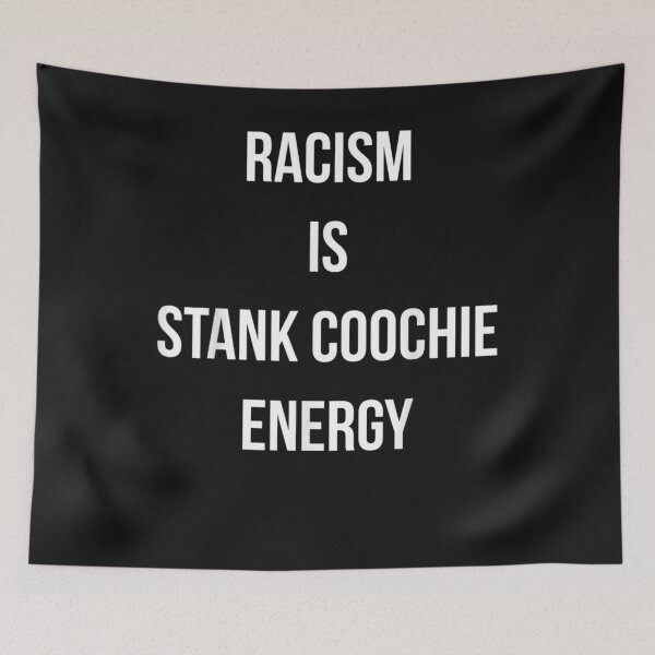 Item preview, Racism is stank coochie energy T-Shirt designed and sold by Lukifo-Mana.