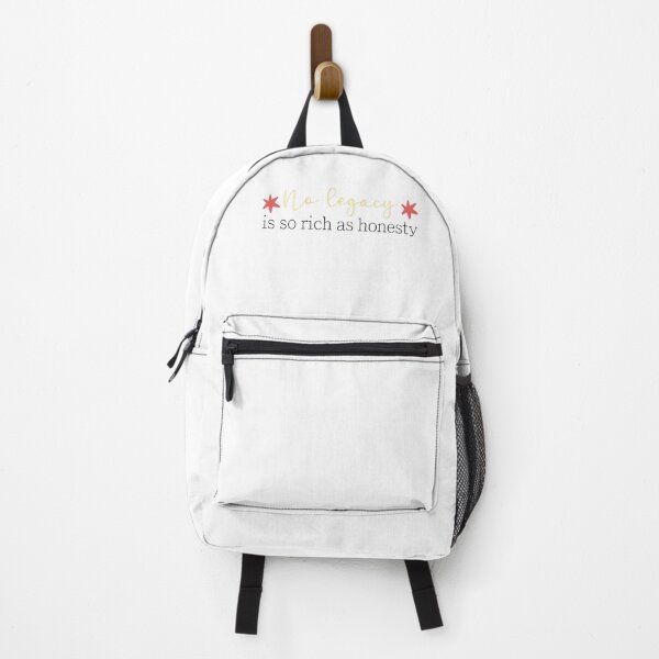 No legacy is so rich as honesty Backpack