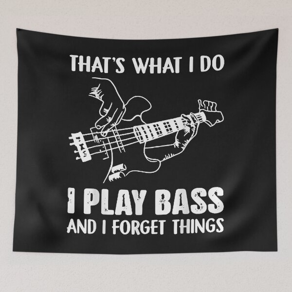Item preview, That's What I Do I Play Bass And I Forget Things Guitarist designed and sold by Ambrosia1234.