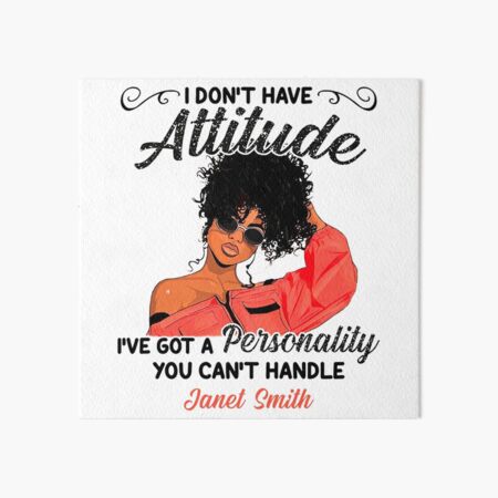 Don't have attitude, Got personality, Can't Handle, Curly hair, Black Girl,  Swag Girl, Personalized, Custom Name