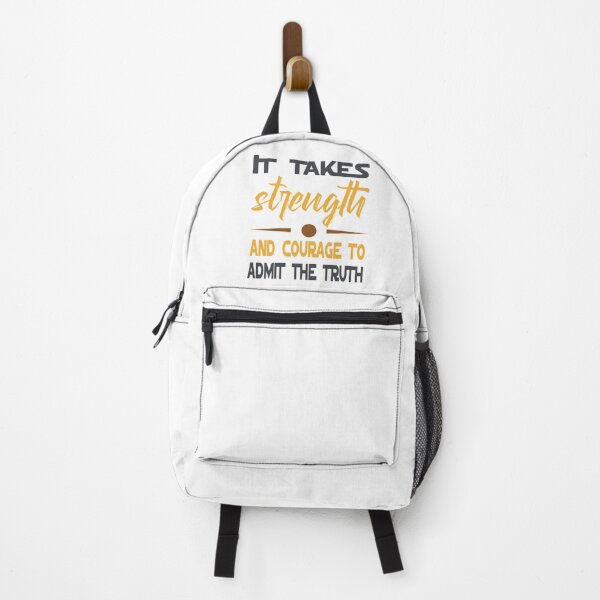 it takes strength and courage to admit the truth Backpack