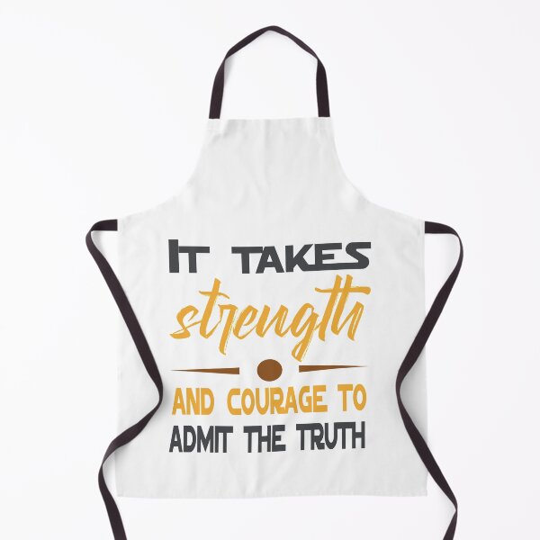 Item preview, it takes strength and courage to admit the truth designed and sold by Badrart.