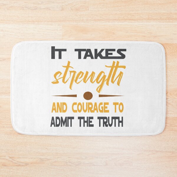 Item preview, it takes strength and courage to admit the truth designed and sold by Badrart.