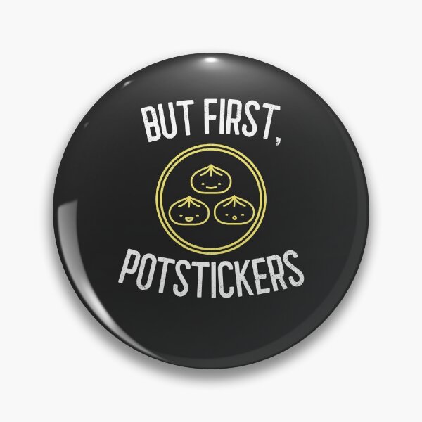 Item preview, But First Potstickers Foodie Gift designed and sold by EricJP.