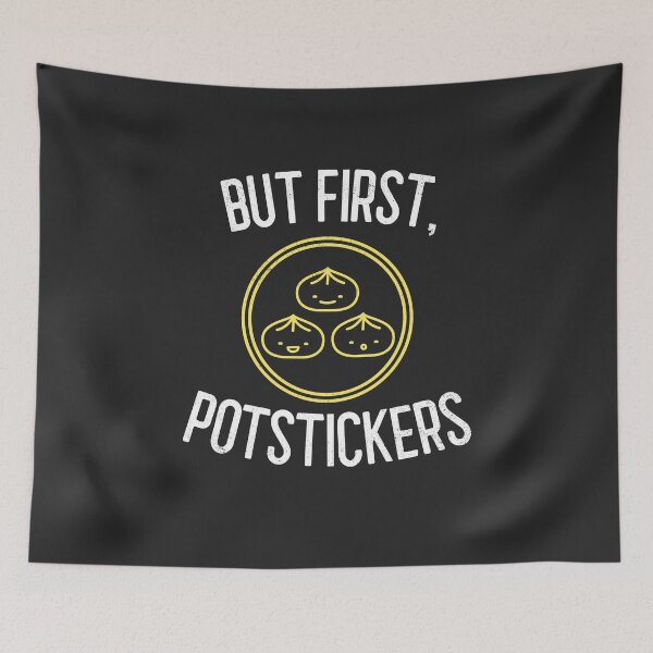 Item preview, But First Potstickers Foodie Gift designed and sold by EricJP.