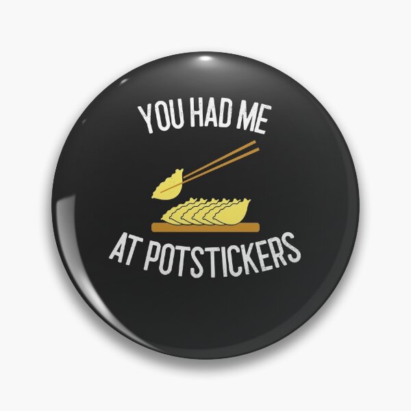 Item preview, You Had Me At Potstickers Foodie Gift designed and sold by EricJP.