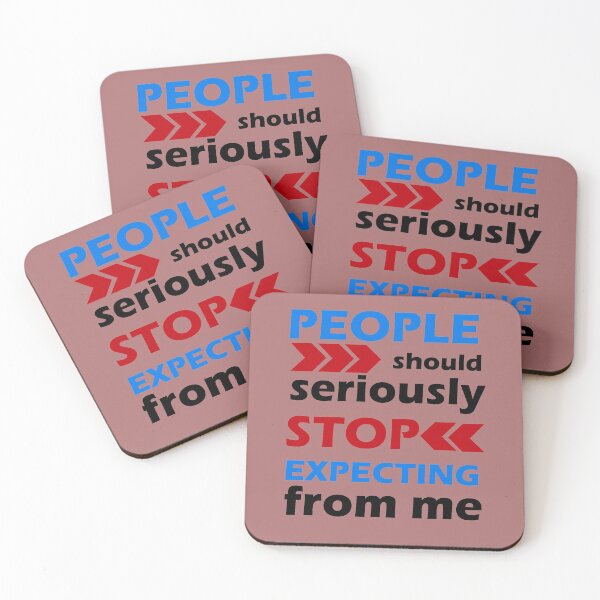 Item preview, People Should Seriously Stop Expecting From Me designed and sold by wijit.