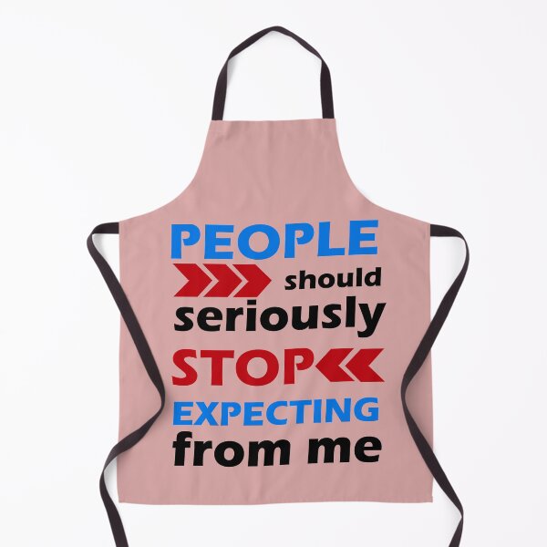Item preview, People Should Seriously Stop Expecting From Me designed and sold by wijit.