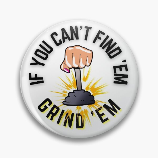 Item preview, If you can't find 'em grind 'em - girl designed and sold by SimplePlain.