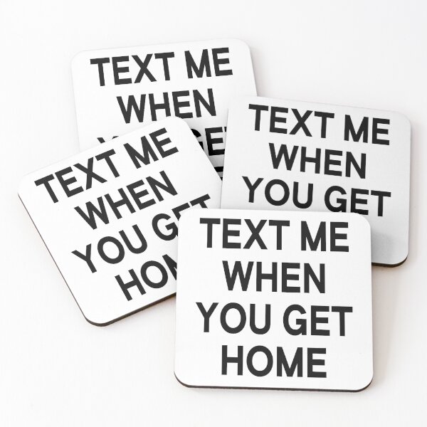 Item preview, Text me when you get home (Black) designed and sold by Maddy Pease.