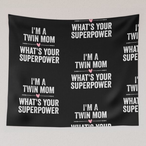 Item preview, I'm a Twin Mom What's Your Superpower designed and sold by Aiolin.