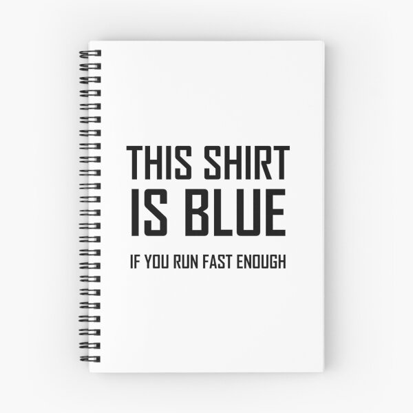 Item preview, This Shirt Is Blue If you Run Fast Enough Funny Physics Joke  designed and sold by SHOPEVREN.