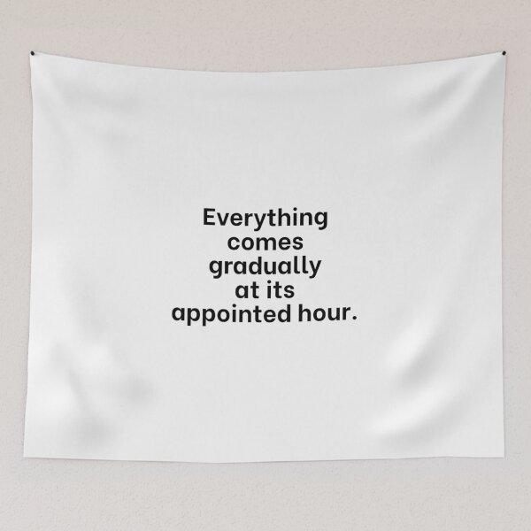 Item preview, Everything comes gradually at its appointed hour. designed and sold by Optimus108.