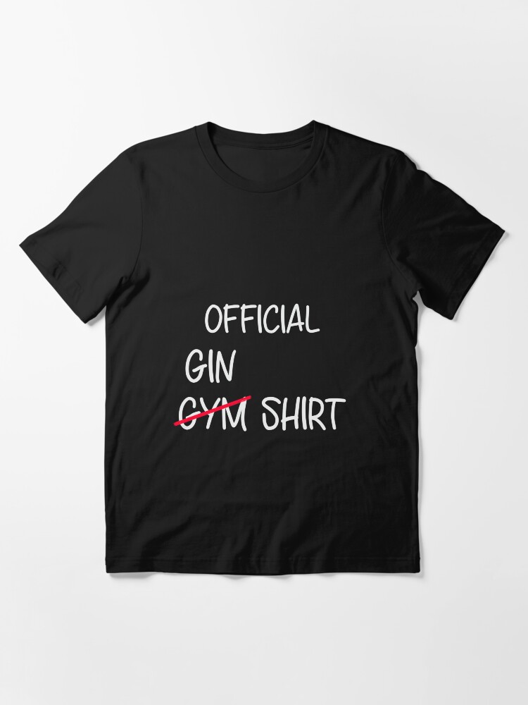 Alternate view of Funny Gym Gin and Tonic Perfect Gift Idea Shirt for Workout Essential T-Shirt