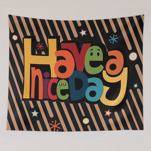 Item preview, Have A Nice Day designed and sold by TasAlex.