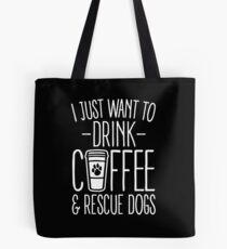 Ich möchte nur Kaffee und Rettungshunde trinken Tasche
