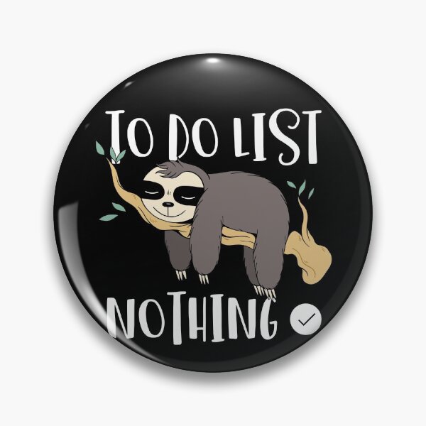 Item preview, Sloth To Do List Nothing Sleeping Sloth Lover Lazy Sloth Gear designed and sold by DynamicDesign.