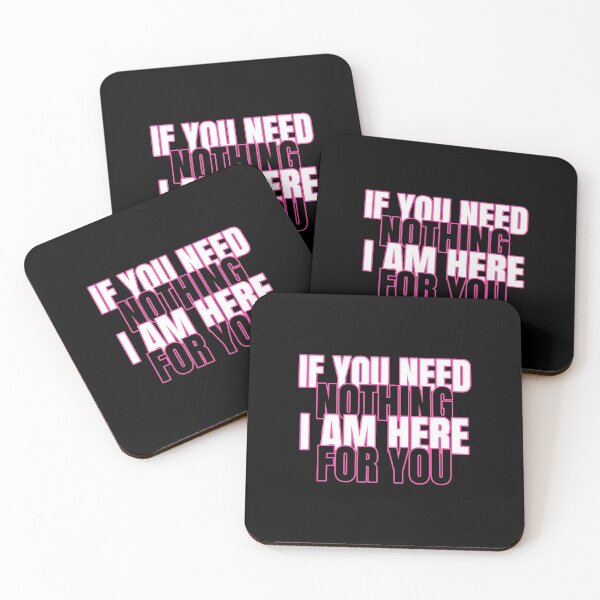 Item preview, If You Ever Need Nothing I Am Here For You designed and sold by ModkMerch.