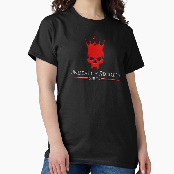 Undeadly Secrets Classic T-Shirt