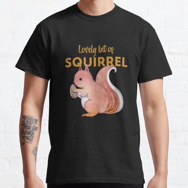 lovely bit of squirrel t shirt