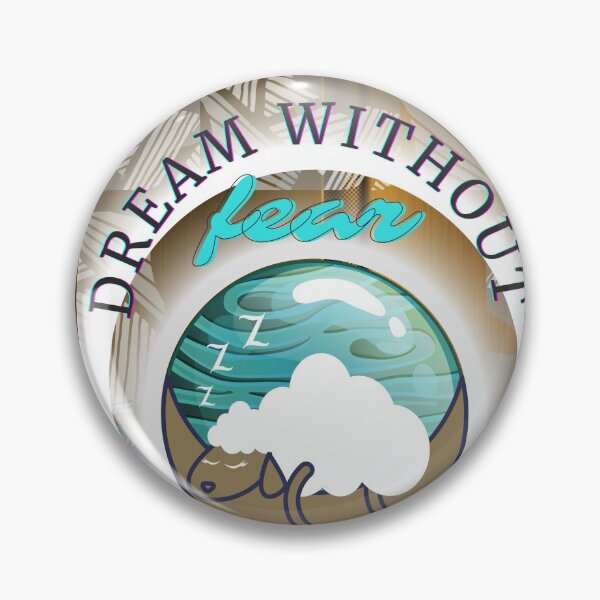 Item preview, Dream without fear  designed and sold by BLISS-SV.
