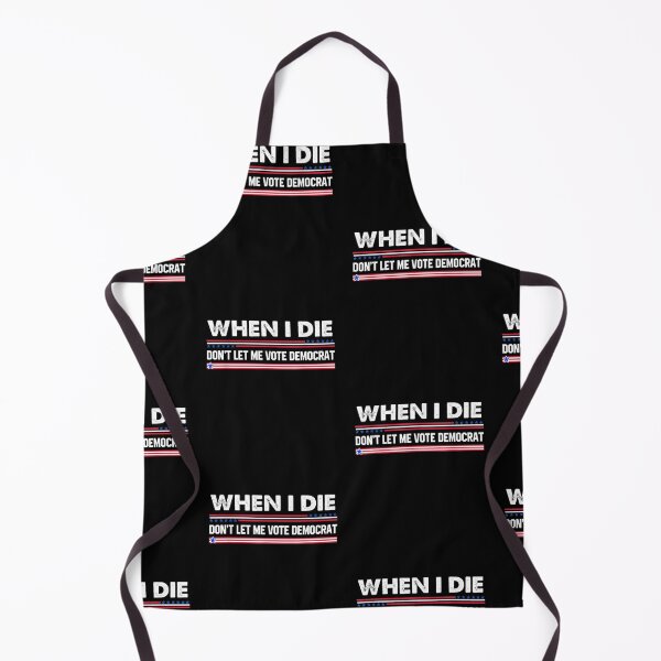 Item preview, When I Die Don't Let Me Vote Democrat designed and sold by glenn-designer.