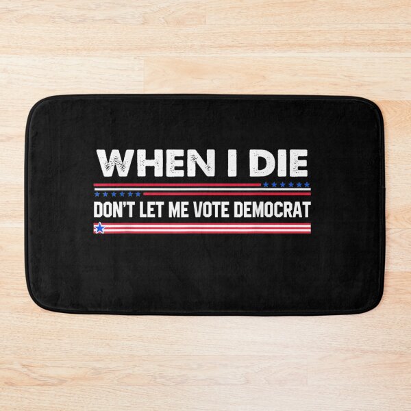 Item preview, When I Die Don't Let Me Vote Democrat designed and sold by glenn-designer.