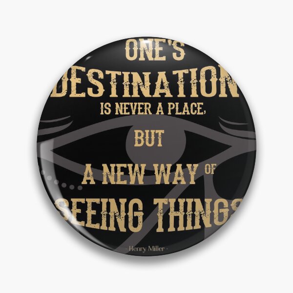 Item preview, One's Destination is Not a Place but a New Way of Seeing Things designed and sold by groovygear.