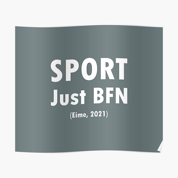 Sport - Just BFN - White Text Poster